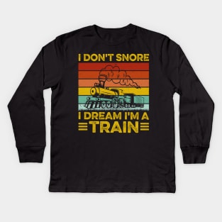 I Don't Snore I Dream I'm A Train - Trainspotter Railroad Kids Long Sleeve T-Shirt